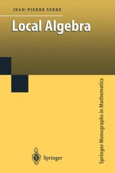 Local Algebra　jean pierre serre Local Algebra book by Jean-Pierre Serre