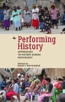 Hardcover Performing History: Approaches to History Across Musicology Book