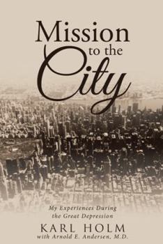 Hardcover Mission to the City: My Experiences During the Great Depression Book