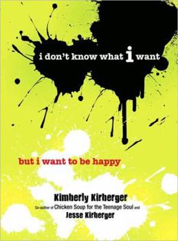 Paperback I Don't Know What I Want But I Want to Be Happy Book
