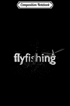 Composition Notebook: Flyfishing With Dragonfly  Journal/Notebook Blank Lined Ruled 6x9 100 Pages