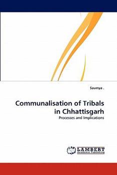 Paperback Communalisation of Tribals in Chhattisgarh Book