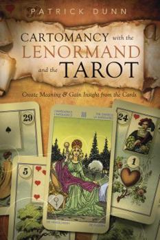Paperback Cartomancy with the Lenormand and the Tarot: Create Meaning & Gain Insight from the Cards Book