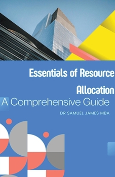 Paperback Essentials of Resource Allocation: A Comprehensive Guide Book