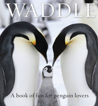 Hardcover Waddle: A Book of Fun for Penguin Lovers Book