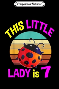 Composition Notebook: Cute Ladybug 7th Birthday I'm Seven Gifts Women Girls  Journal/Notebook Blank Lined Ruled 6x9 100 Pages