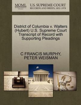 Paperback District of Columbia V. Walters (Hubert) U.S. Supreme Court Transcript of Record with Supporting Pleadings Book