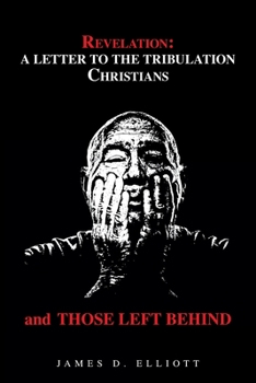 Paperback Revelation: a Letter to the Tribulation Christians and Those Left Behind Book