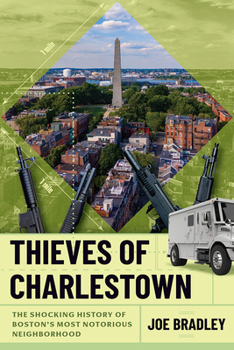 Hardcover Thieves of Charlestown: The Shocking History of Boston's Most Notorious Neighborhood Book