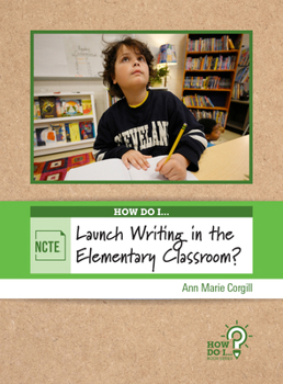 Paperback How Do I Launch Writing in the Elementary Classroom? Book