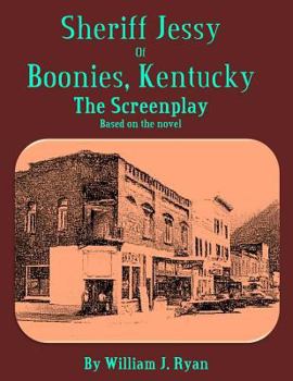 Paperback Screenplay - Sheriff Jessy of Boonies, Kentucky Part 1 Book