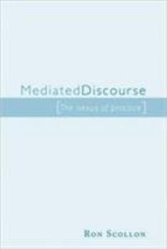 Paperback Mediated Discourse: The Nexus of Practice Book