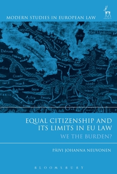 Hardcover Equal Citizenship and Its Limits in EU Law: We The Burden? Book