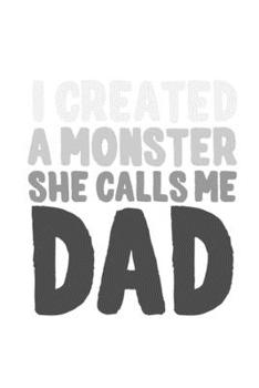 Paperback I created a monster she calls me dad: 6x9 120 pages dot grid - Your personal Diary Book