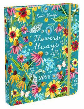 Calendar Katie Daisy 2025 Deluxe Weekly Planner: Flowers Always Book