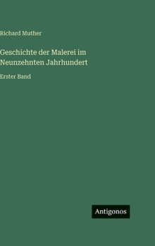 Hardcover Geschichte der Malerei im Neunzehnten Jahrhundert: Erster Band [German] Book