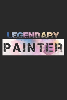 Legendary Painter: Notebook A5 Size, 6x9 inches, 120 lined Pages, Painter Painting Painters Artist Art