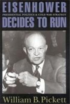 Hardcover Eisenhower Decides to Run: Presidential Politics and Cold War Strategy Book
