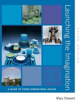 Paperback Launching the Imagination: A Guide to Three-Dimensional Design Book