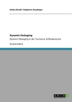 Paperback Dynamic Packaging: Dynamic Packaging in der Tourismus- & Reisebranche [German] Book