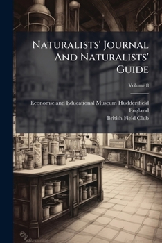 Paperback Naturalists' Journal and Naturalists' Guide, Volume 8 Book