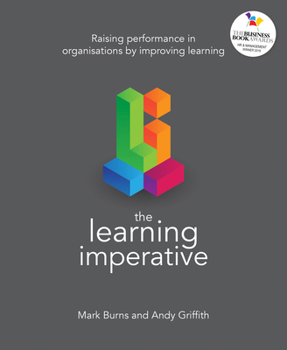 Paperback The Learning Imperative: Raising Performance in Organisations by Improving Learning Book