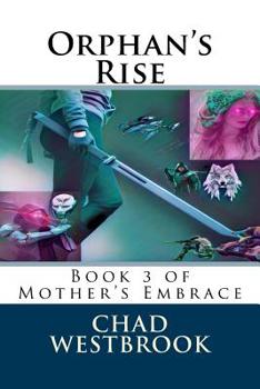 Paperback Orphan's Rise: Book 3 of Mother's Embrace Book