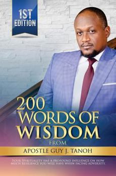 Paperback 200 Words Of Wisdom From Apostle Guy J. Tanoh: Practical Keys for an Impactful Christian Life Book