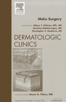 Hardcover Mohs Surgery, an Issue of Dermatologic Clinics: Volume 29-2 Book