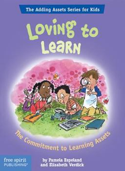 Loving to Learn: The Commitment to Learning Assets (The Free Spirit Adding Assets Series for Kids) - Book  of the Adding Assets Series for Kids
