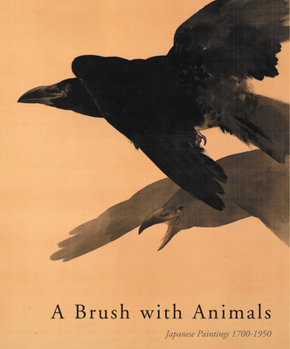 Hardcover A Brush with Animals [Hardback]: Japanese Paintings 1700-1950 Book