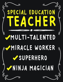 Special Education Teacher Multi-Talented Miracle Worker Superhero Ninja Magician: Special Education Teacher Weekly Monthly 2020 Planner Organizer, Calendar Schedule, Inspirational Quotes Includes Quot