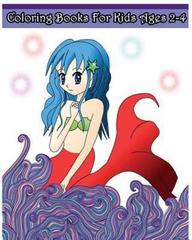 Paperback Coloring Books For Kids Ages 2-4: Mermaid Coloring Books For Kids Book