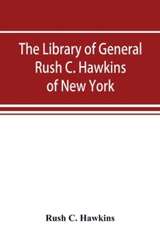 Paperback The library of General Rush C. Hawkins, of New York Book