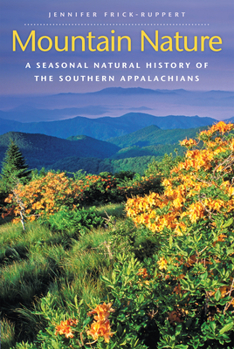 Paperback Mountain Nature: A Seasonal Natural History of the Southern Appalachians Book
