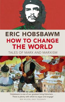 Paperback How To Change The World: Tales of Marx and Marxism Book