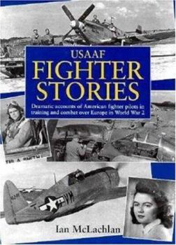 Hardcover U.S.A.A.F. Fighter Stories: Dramatic Accounts of American Fighter Pilots in Training and Combat Over Book