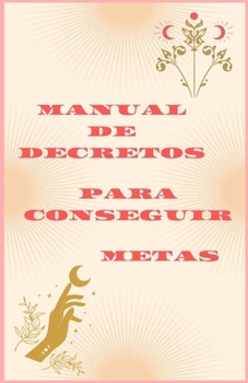 Paperback Manual de decretos para conseguir metas [Spanish] Book