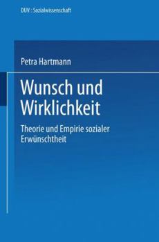 Wunsch Und Wirklichkeit: Theorie Und Empirie Sozialer Erwunschtheit