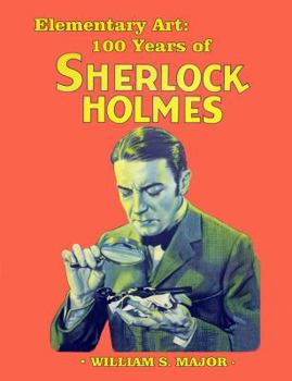 Paperback Elementary Art: 100 Years of Sherlock Holmes Book