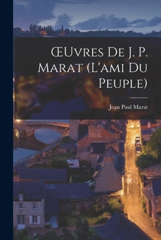 Paperback OEuvres De J. P. Marat (L'ami Du Peuple) [French] Book