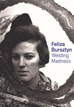 Paperback Feliza Bursztyn: Welding Madness Book