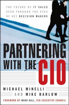 Hardcover Partnering with the CIO: The Future of It Sales Seen Through the Eyes of Key Decision Makers Book