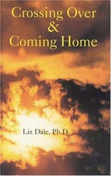Paperback Crossing over & Coming Home: Twenty-One Authors Discuss the Gay Near-Death Experience As Spiritual Transformation Book