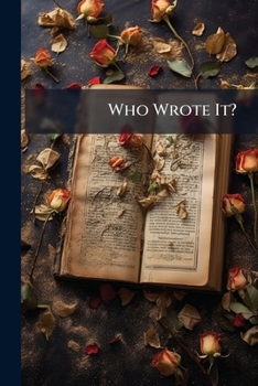 Paperback Who Wrote It?: A Dictionary of Common Poetical Quotations in the English Language Book