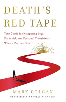 Paperback Death's Red Tape: Your Guide for Navigating Legal, Financial, and Personal Transitions When a Partner Dies Book