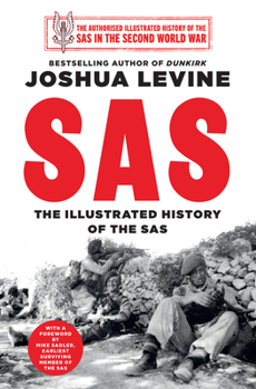 Hardcover SAS: An Illustrated History of the SAS During the Second World War Book