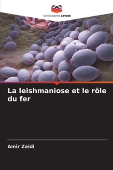 Paperback La leishmaniose et le rôle du fer [French] Book