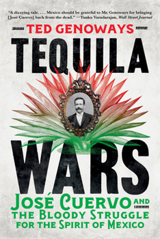 Paperback Tequila Wars: José Cuervo and the Bloody Struggle for the Spirit of Mexico Book