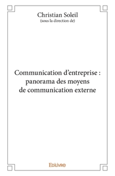 Paperback Communication d'entreprise: panorama des moyens de communication externe [French] Book
